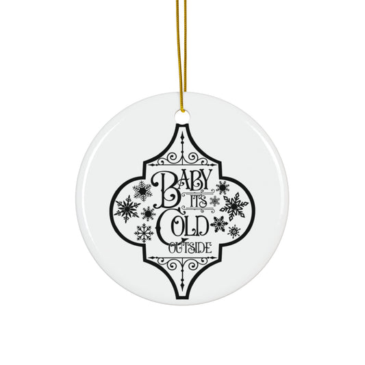 Baby It's Cold Ceramic Disc Ornament     Item #1454129