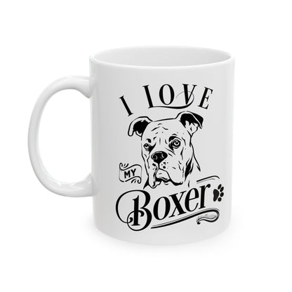 I Love My Boxer Dog Ceramic Mug — Cute Coffee Cup 11oz    Item #935862