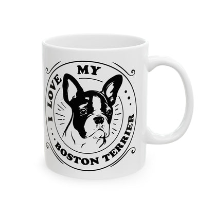 I Love My Boston Terrier Dog Ceramic Mug — Cute Coffee Cup 11oz    Item #123742