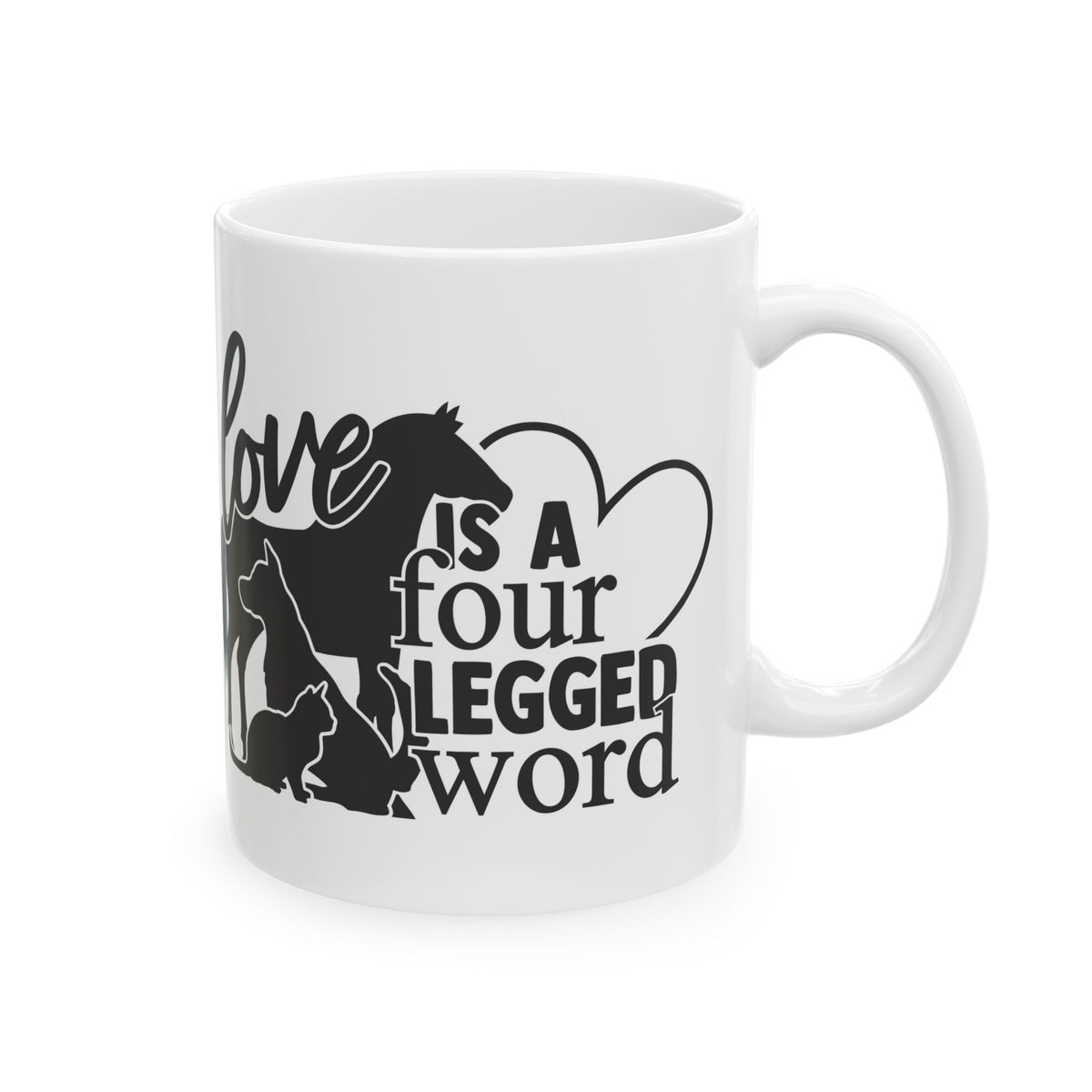 Love Is A Four Legged Word Ceramic Mug — Pet Coffee Cup 11oz   Item #777953