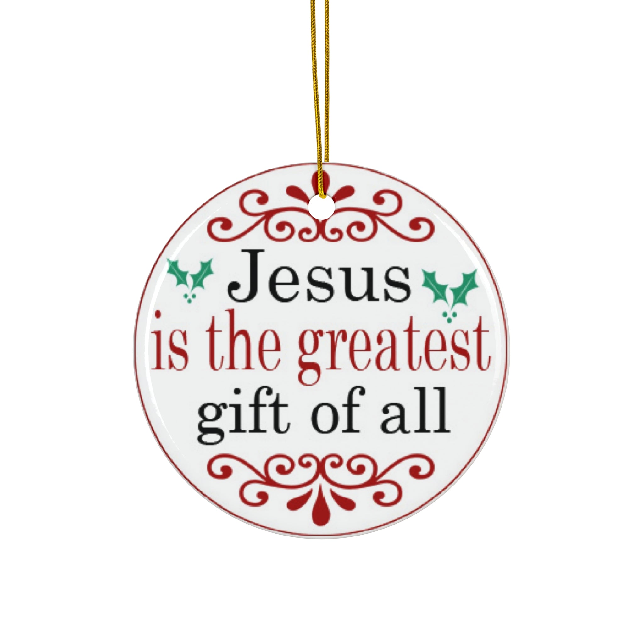 Jesus Is The Greatest Ceramic Disc Ornament        Item #3802021