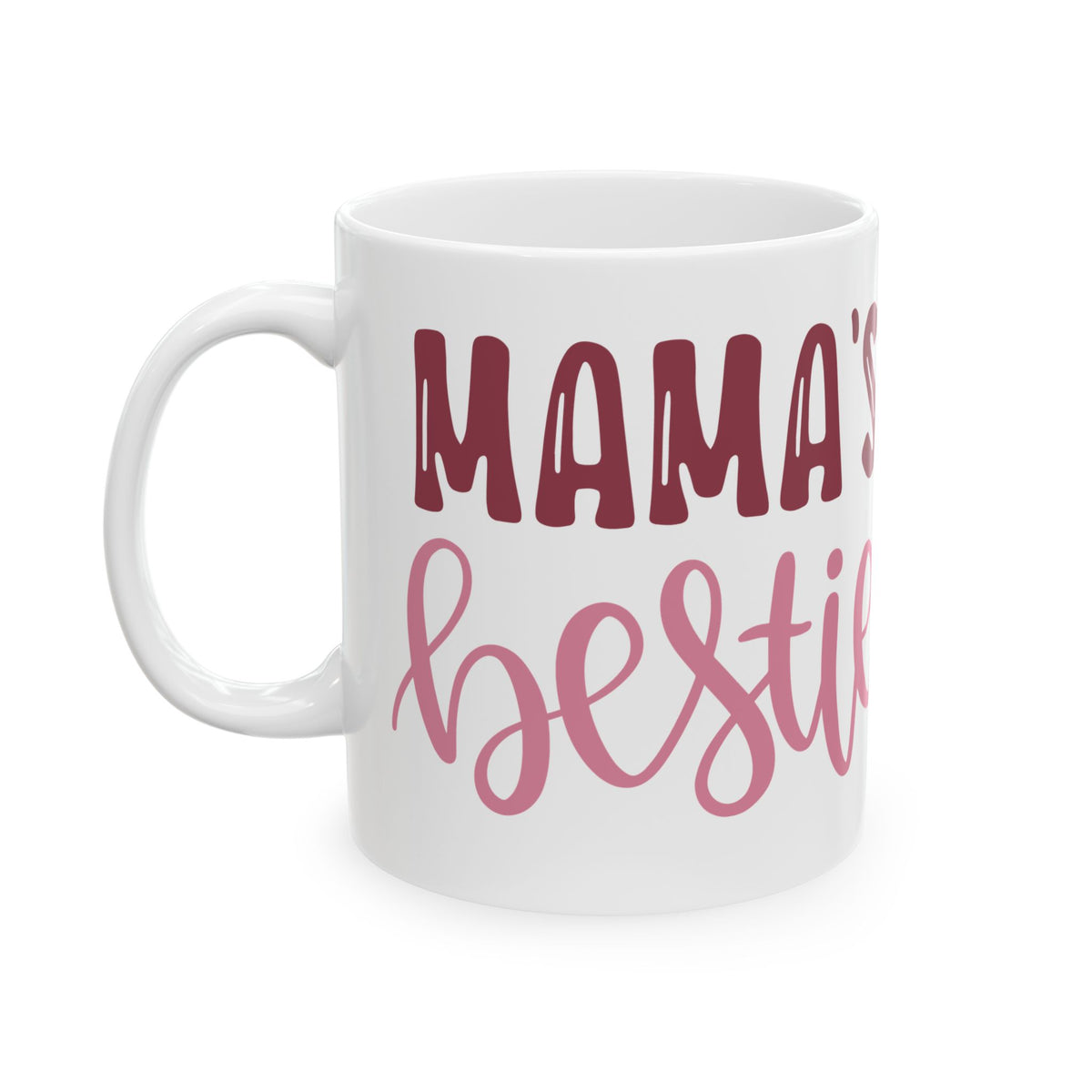 Mama's Maniac Bestie Ceramic Mug — Funny Mother's Day Gift for Mom & Best Friend 11oz   Item #300057