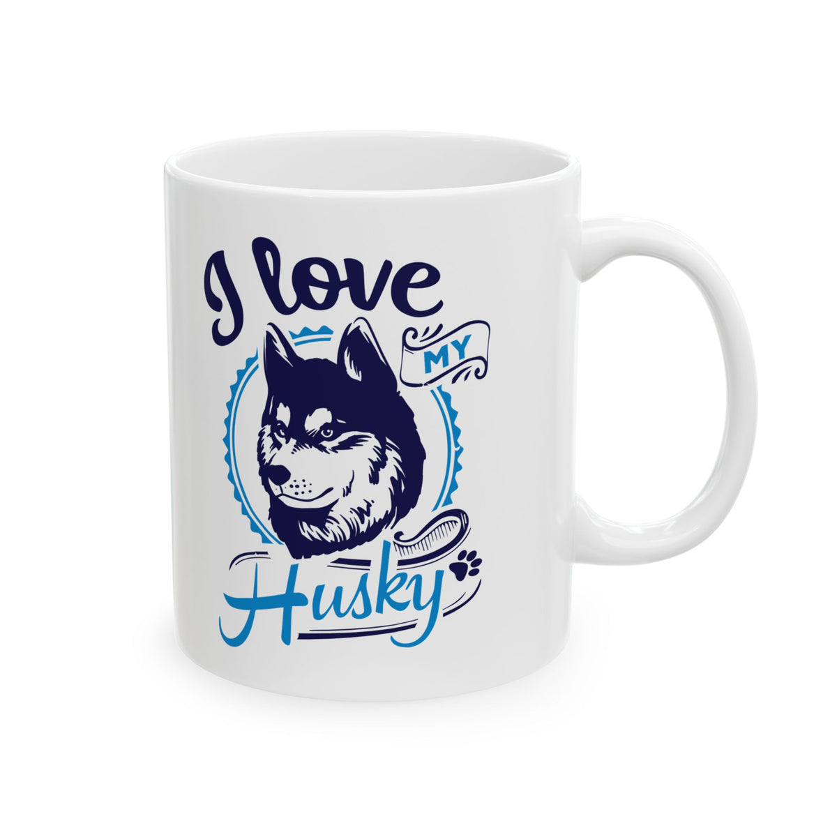 I Love My Husky Ceramic Mug — Pet Coffee Cup 11oz   Item #619326