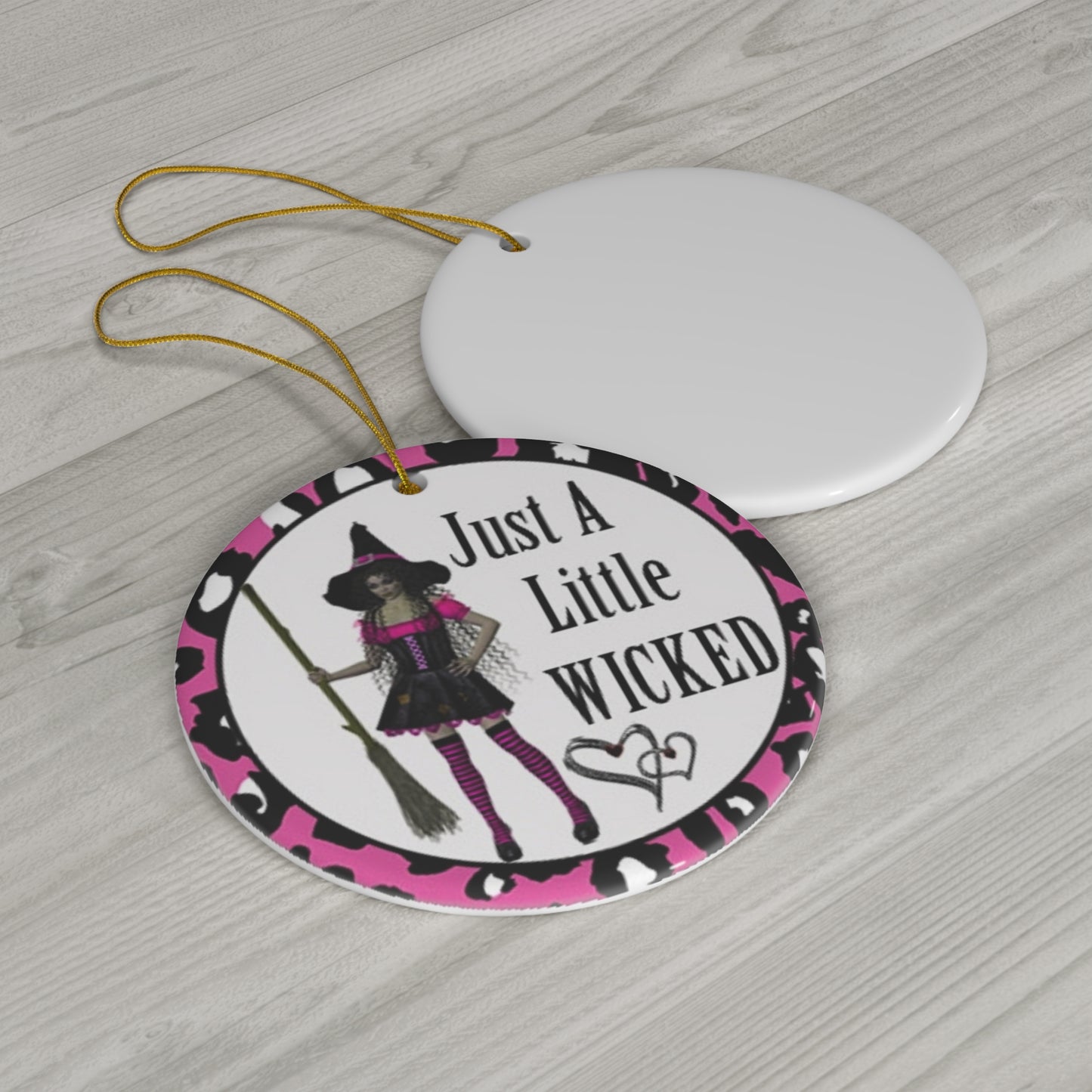 Naughty Witch Just A Little Wicked Ceramic Disc Ornament         Item #8276488