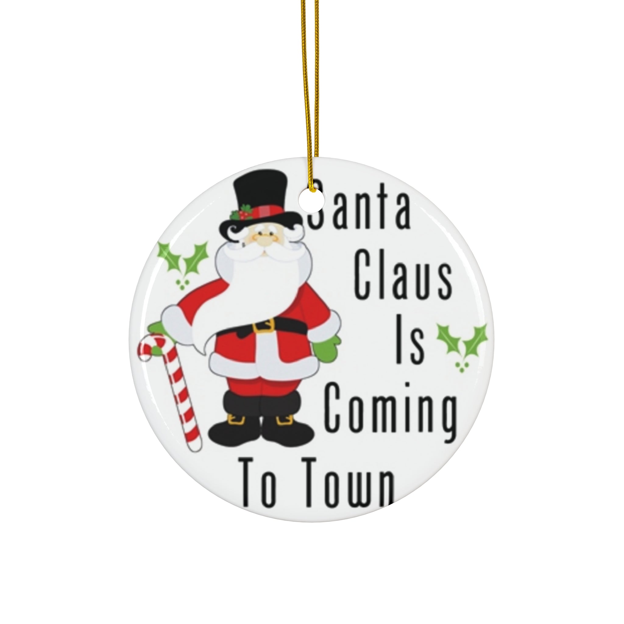 Santa Claus Is Coming To Town Ceramic Disc Ornament        Item #845991