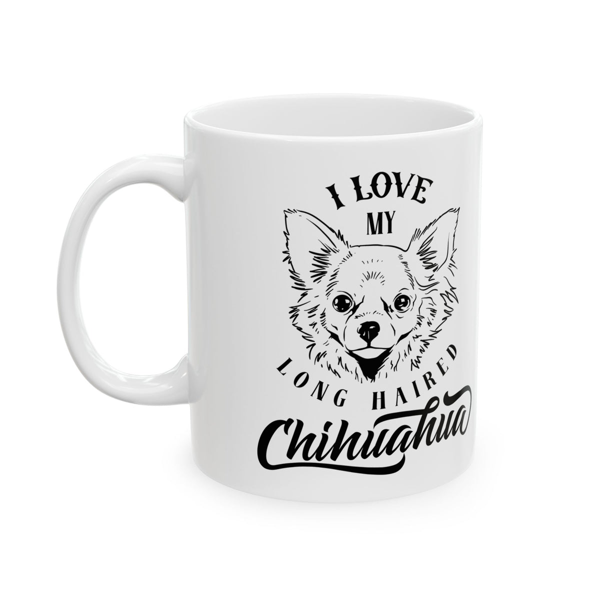 I Love My Long Haired Chihuahua Ceramic Mug — Pet Coffee Cup 11oz   Item #704408