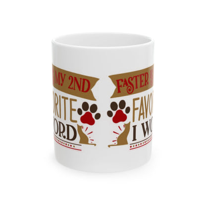 Dog Lover Mug — "My 2nd Favorite Word Is Woof" Ceramic Coffee Cup 11oz   Item #448643