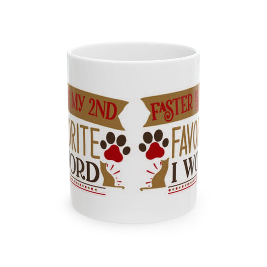 Dog Lover Mug — "My 2nd Favorite Word Is Woof" Ceramic Coffee Cup 11oz   Item #448643