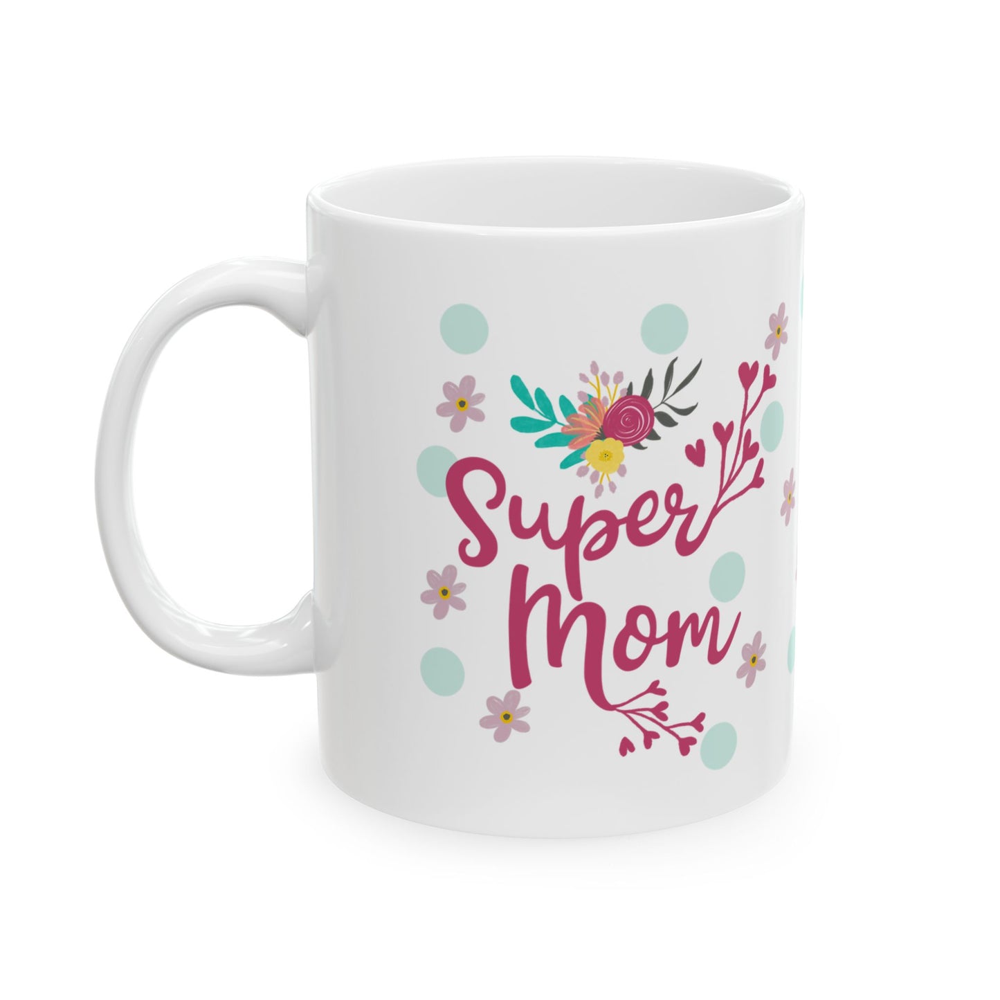 Super Mom Floral Ceramic Mug — Polka Dot Mother’s Day Gift 11oz    Item #560634