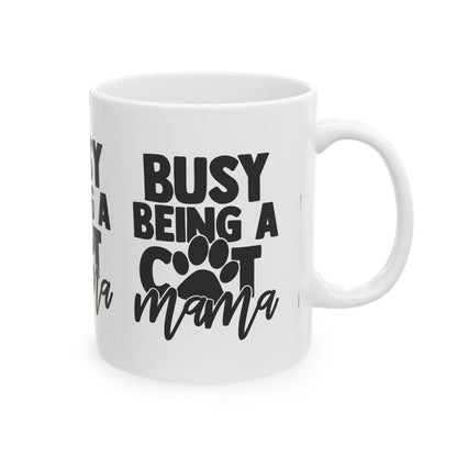 Busy Being a Cat Mama Ceramic Mug — Cute Cat Paw Coffee Cup 11oz   Item #601051