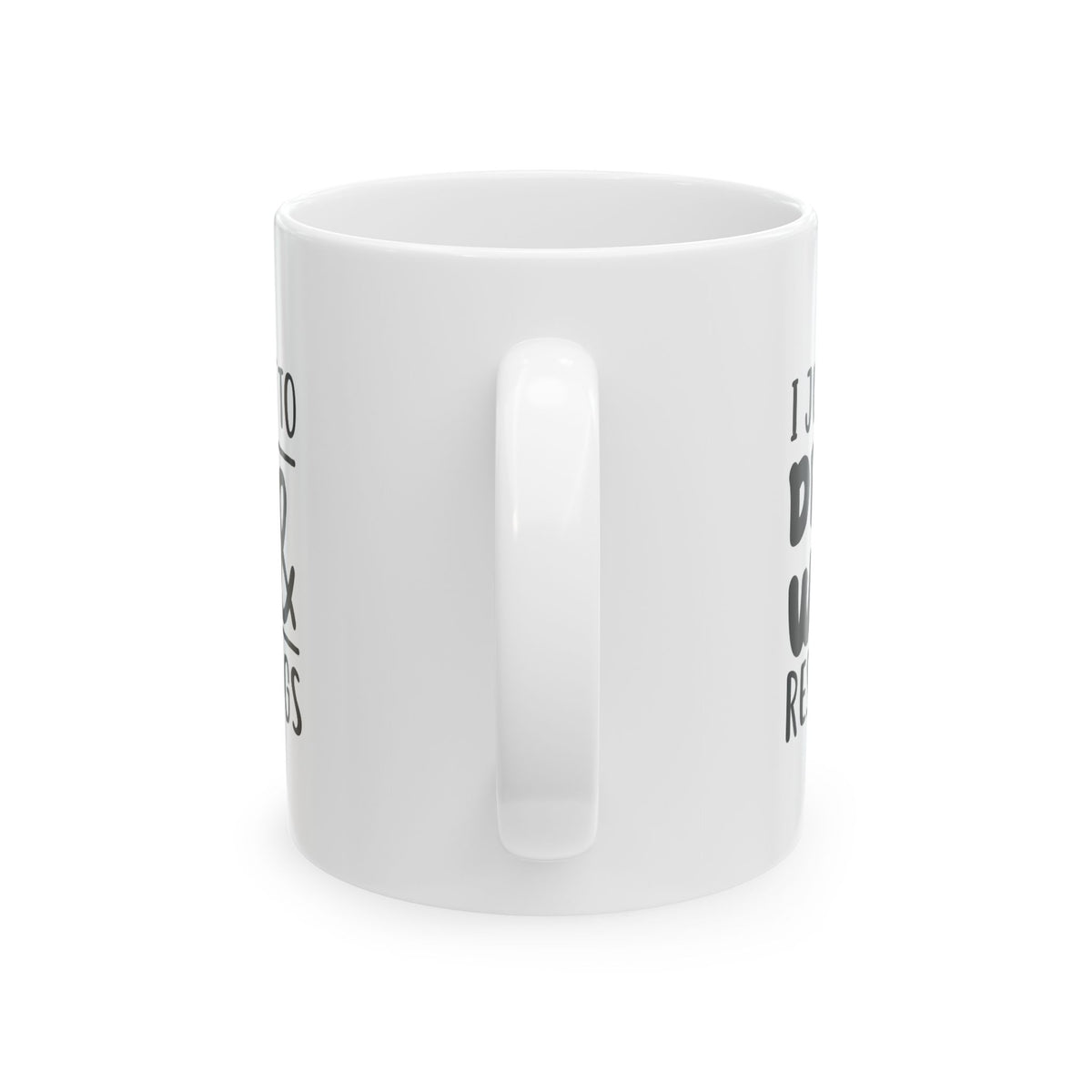 Rescue Dogs & Wine Ceramic Mug — "I Just Want to Drink Wine & Rescue Dogs" 11oz  Item #393462