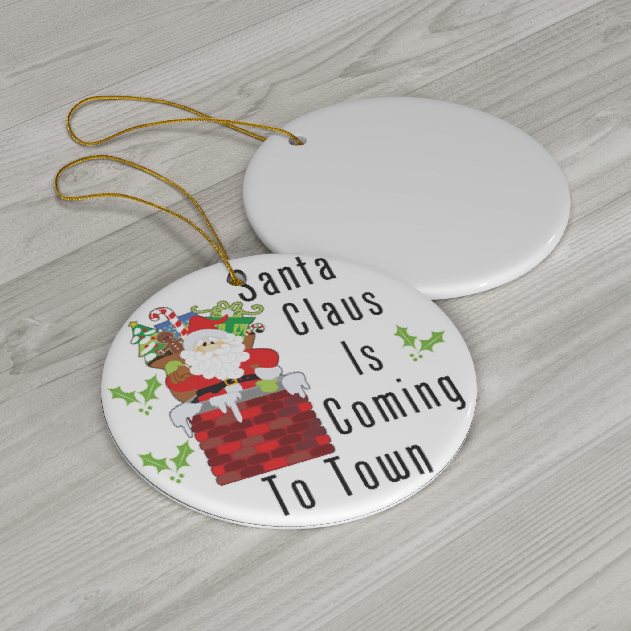 Santa Claus Is Coming To Town Ceramic Disc Ornament          Item #5444876