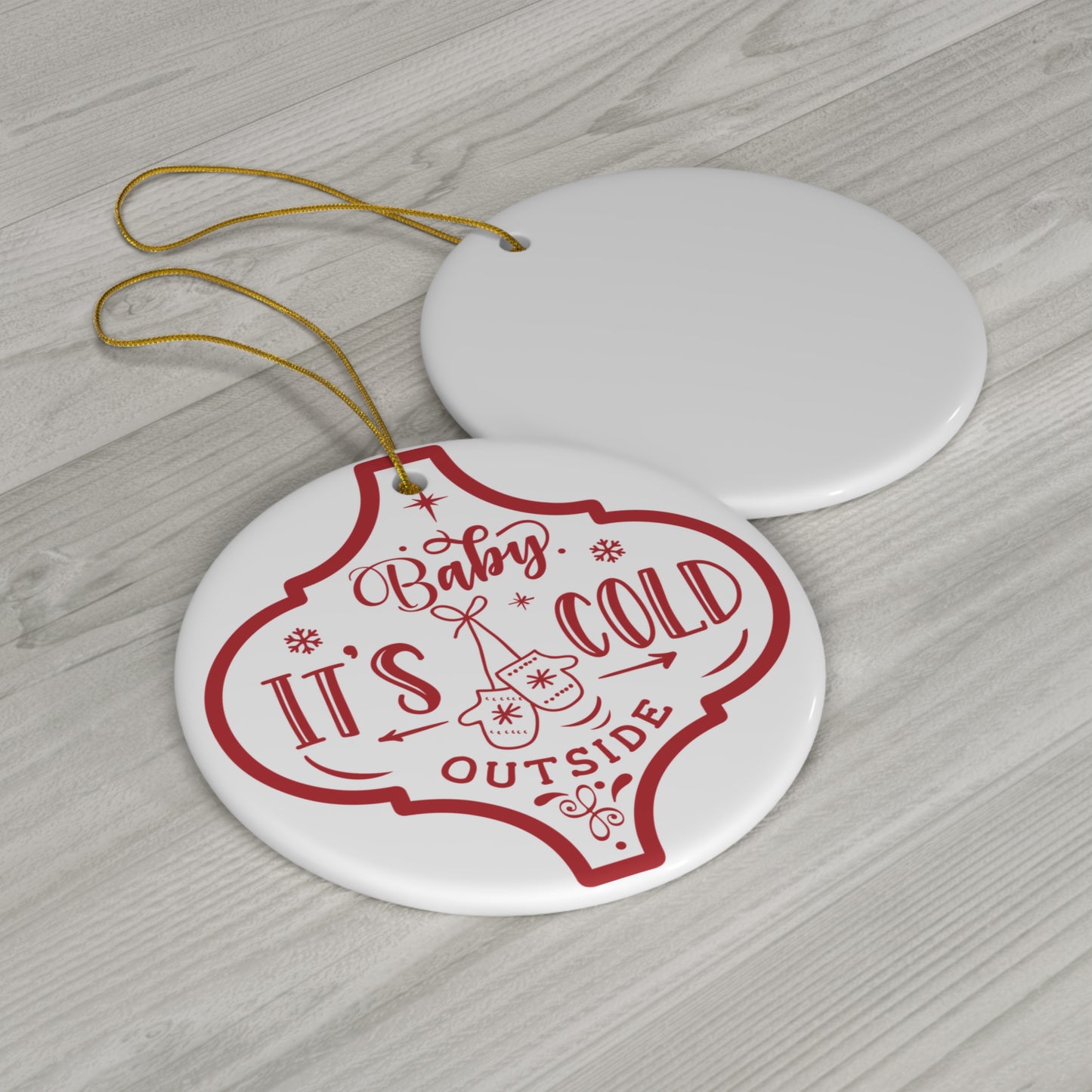 Baby It's Cold Outside Ceramic Disc Ornament       Item #7960525