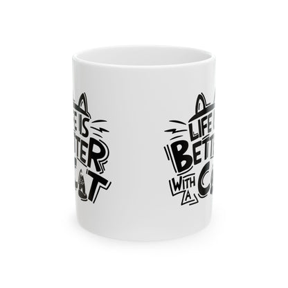 Ceramic Mug — "Life Is Better With A Cat" Black Typography Cat Lover Coffee Mug 11oz   Item #916273