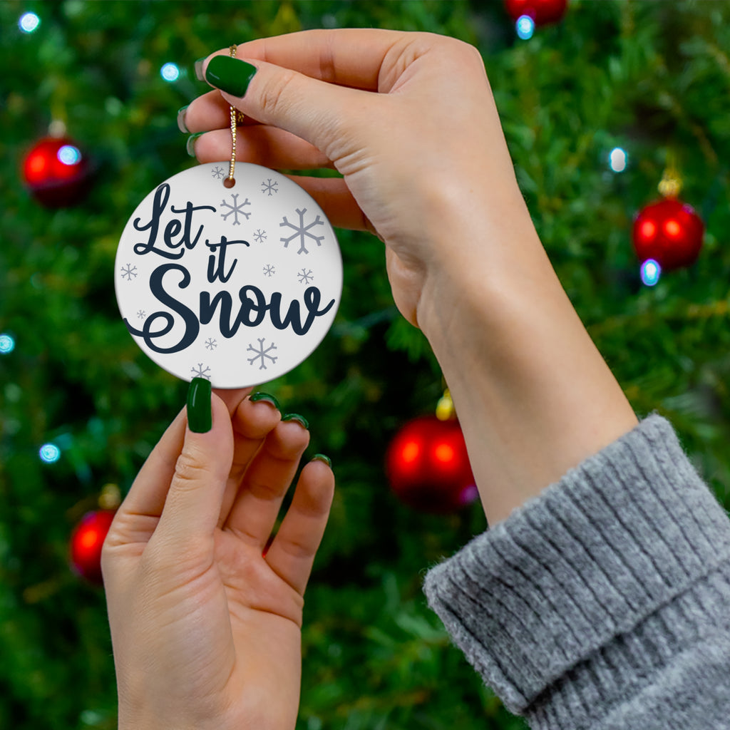 Let It Snow Ceramic Disc Ornament         Item #3247133 - Buckshot's Bargain Barn