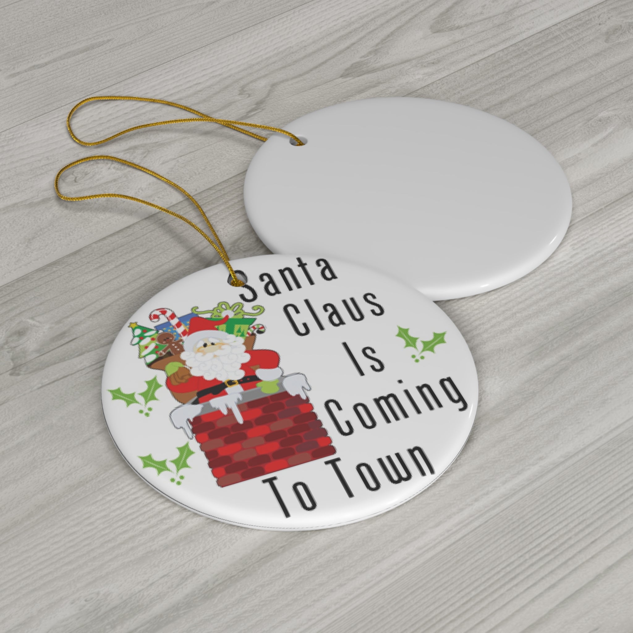 Santa Claus Is Coming To Town Ceramic Disc Ornament           Item #5540995