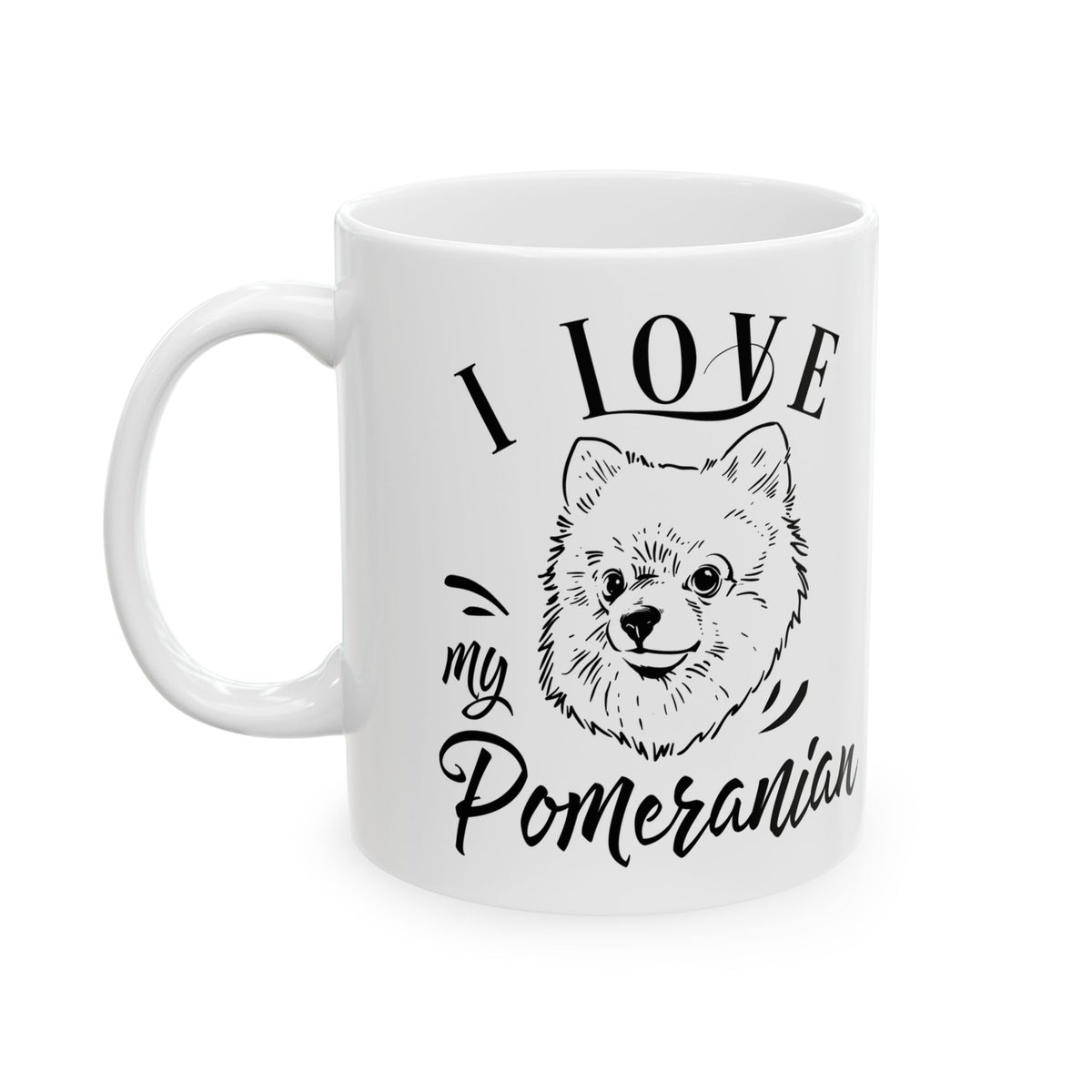 I Love My Pomeranian Ceramic Mug — Pet Coffee Cup 11oz   Item #64028