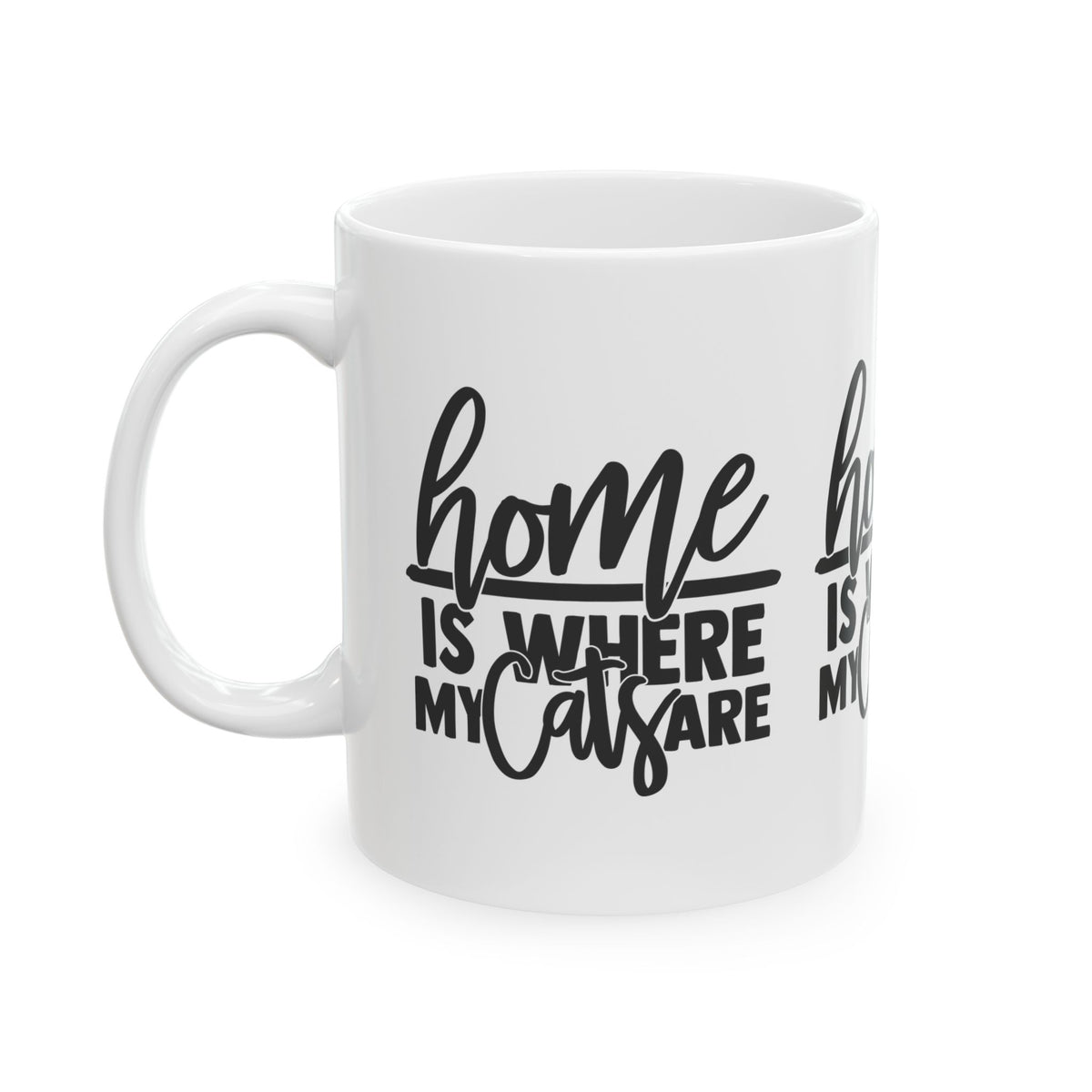 Home Is Where My Cats Are Ceramic Mug — Funny Cat Lover Coffee Cup 11oz   Item #974899