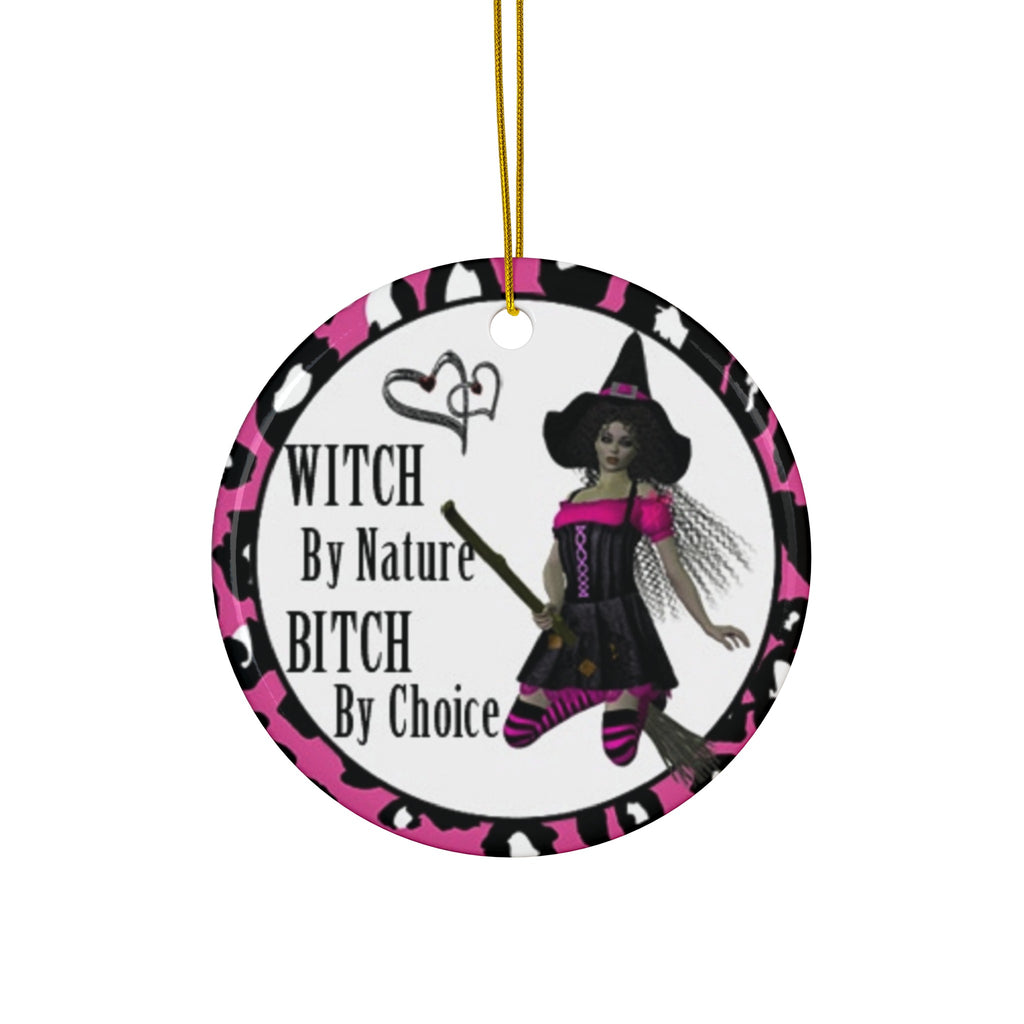 Ceramic Ornament - Naughty Witch By Nature Bitch By Choice   Item #5965771 - Buckshot's Bargain Barn