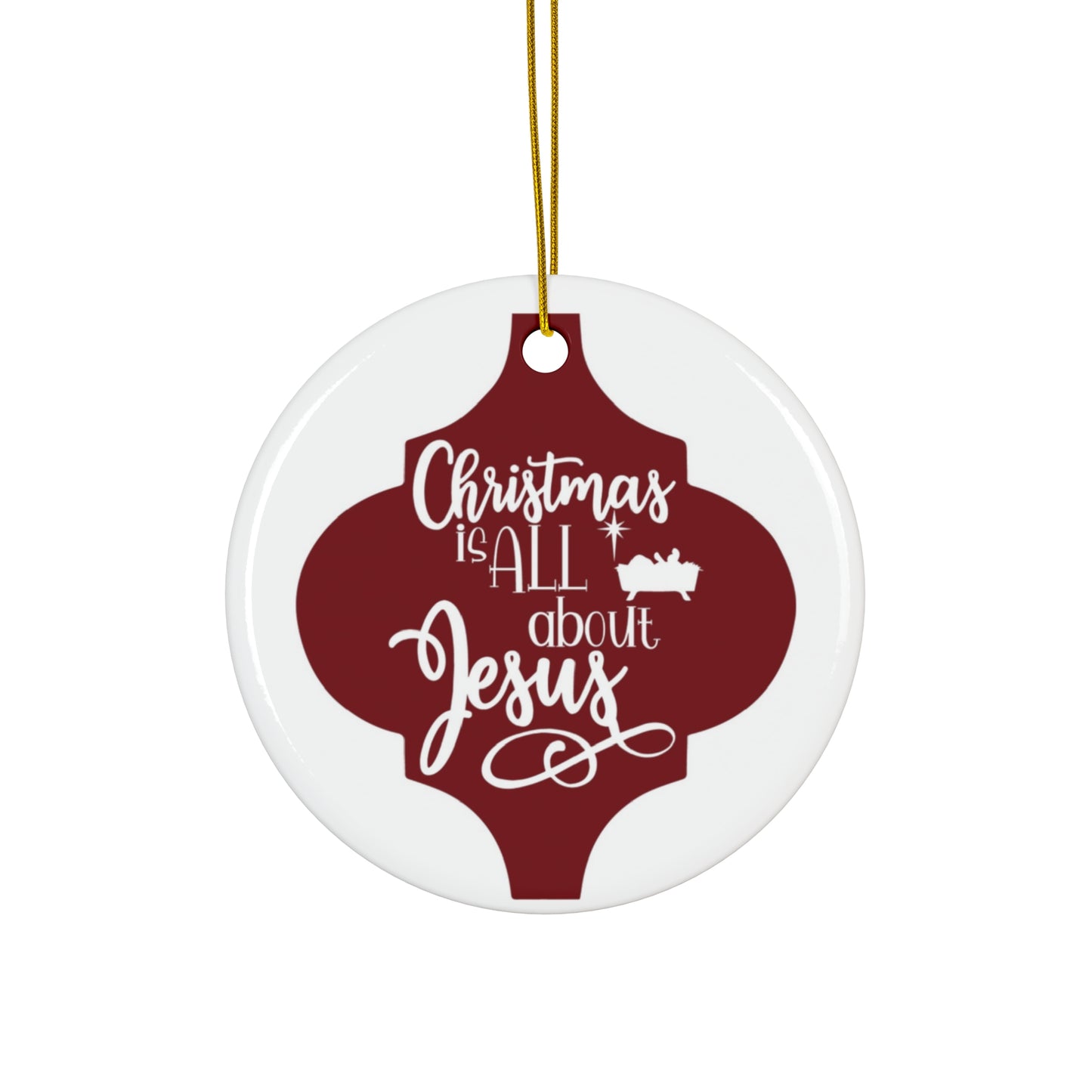 Christmas is All About Jesus Ceramic Disc Ornament      Item #7803427