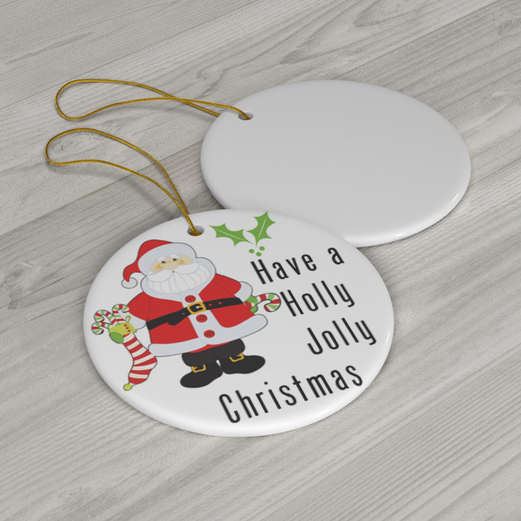 Have A Holly Jolly Christmas Ceramic Disc Ornament        Item #879626 - Buckshot's Bargain Barn