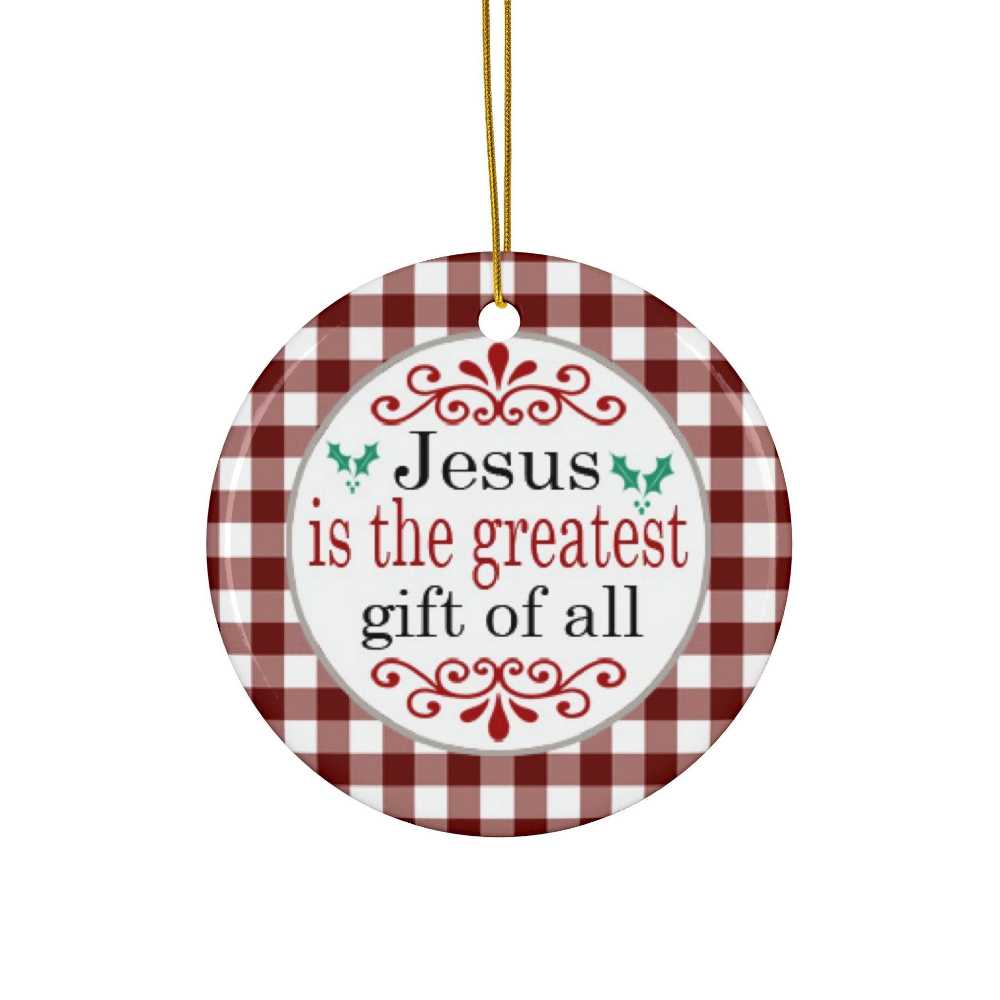 Jesus Is The Greatest Ceramic Disc Ornament         Item #6925563