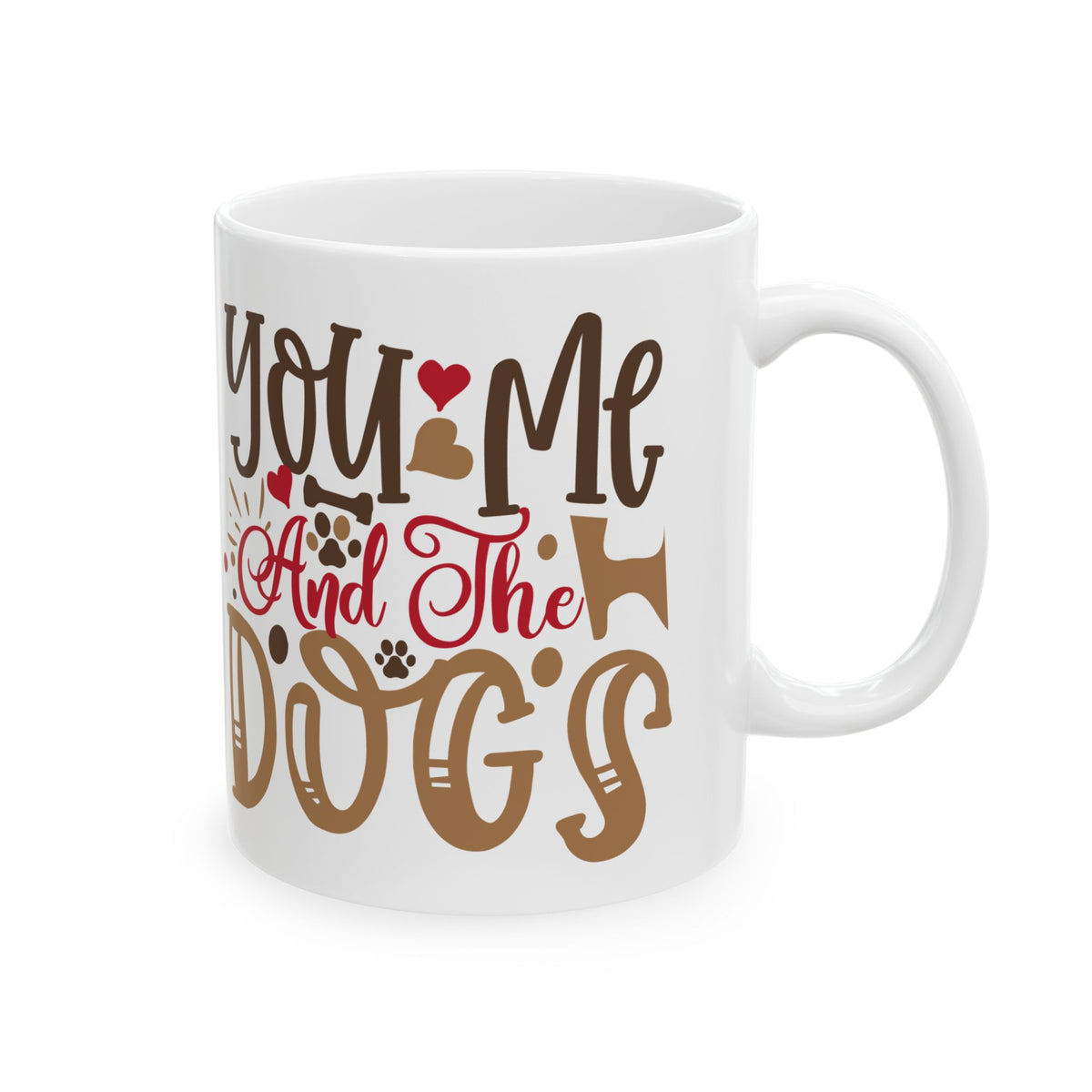 Ceramic Mug — "You and Me Against the Dogs" Funny Dog Lover Coffee Mug 11oz    Item #697323