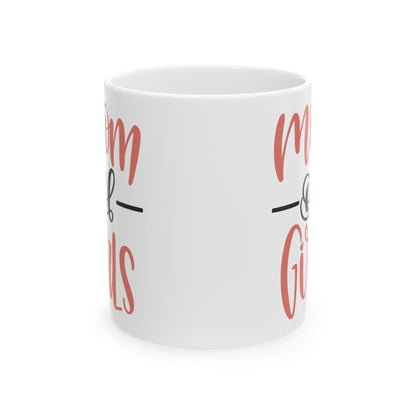 Mom of Girls Ceramic Mug — Cute Script Tea Coffee Cup 11oz   Item #817944