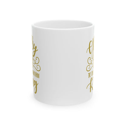Glory To The Newborn King Mug 11oz   Item#63836