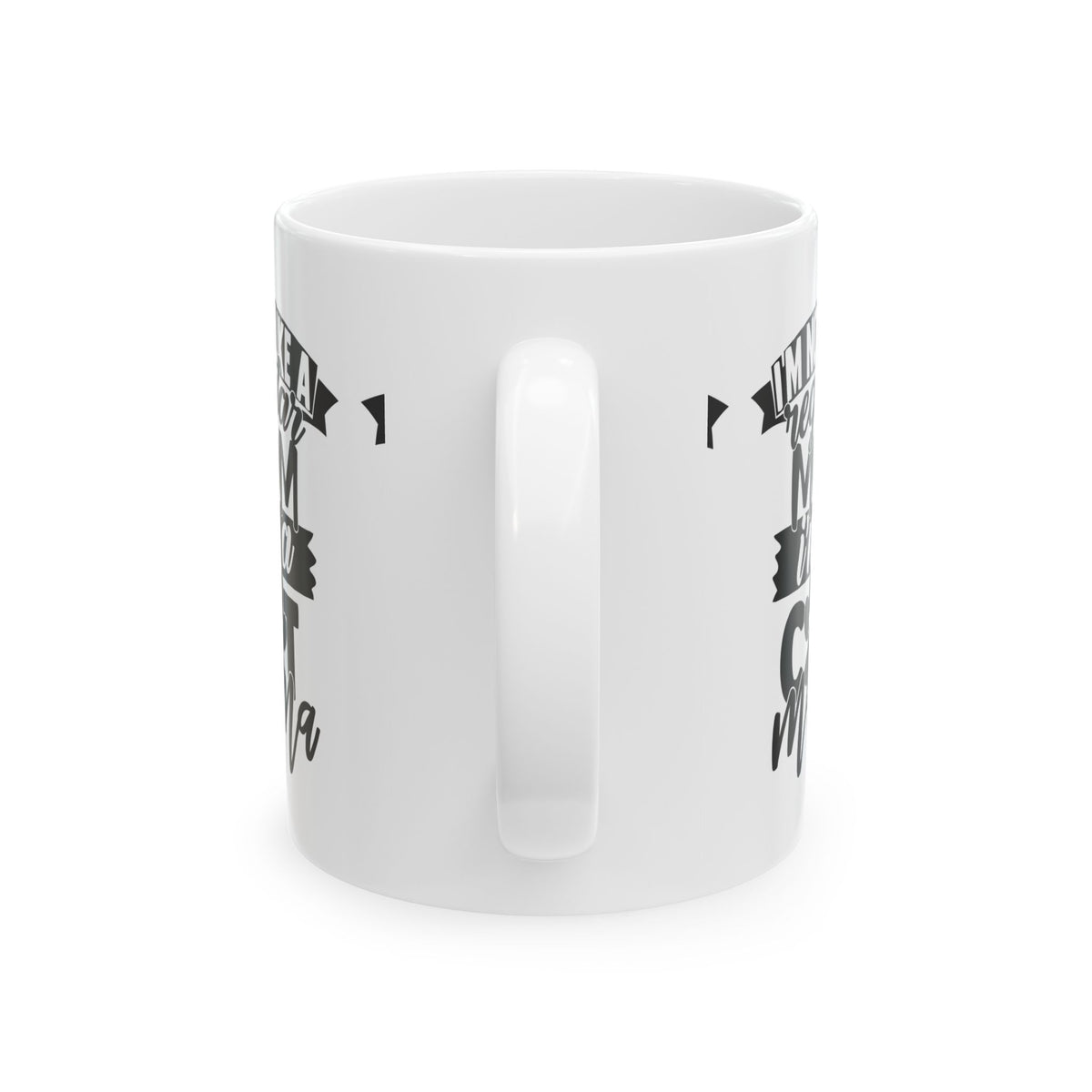 Cat Mama Coffee Mug - "I’m Not Like A Regular Mom I’m A Cat Mama" Ceramic Mug 11oz   Item #34302