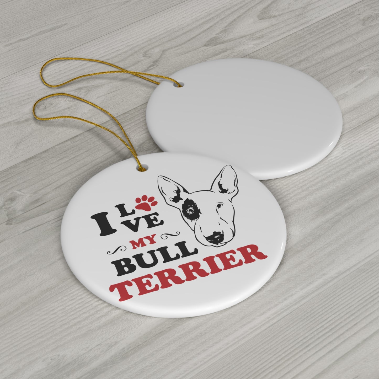 I Love My Bull Terrier Ceramic Disc Ornament         Item #253243