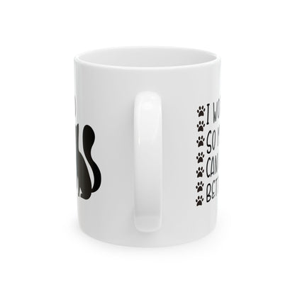 Cat Lover Mug — "I Work Hard So My Cat Can Have A Better Life" Ceramic Coffee Cup 11oz    Item #612703
