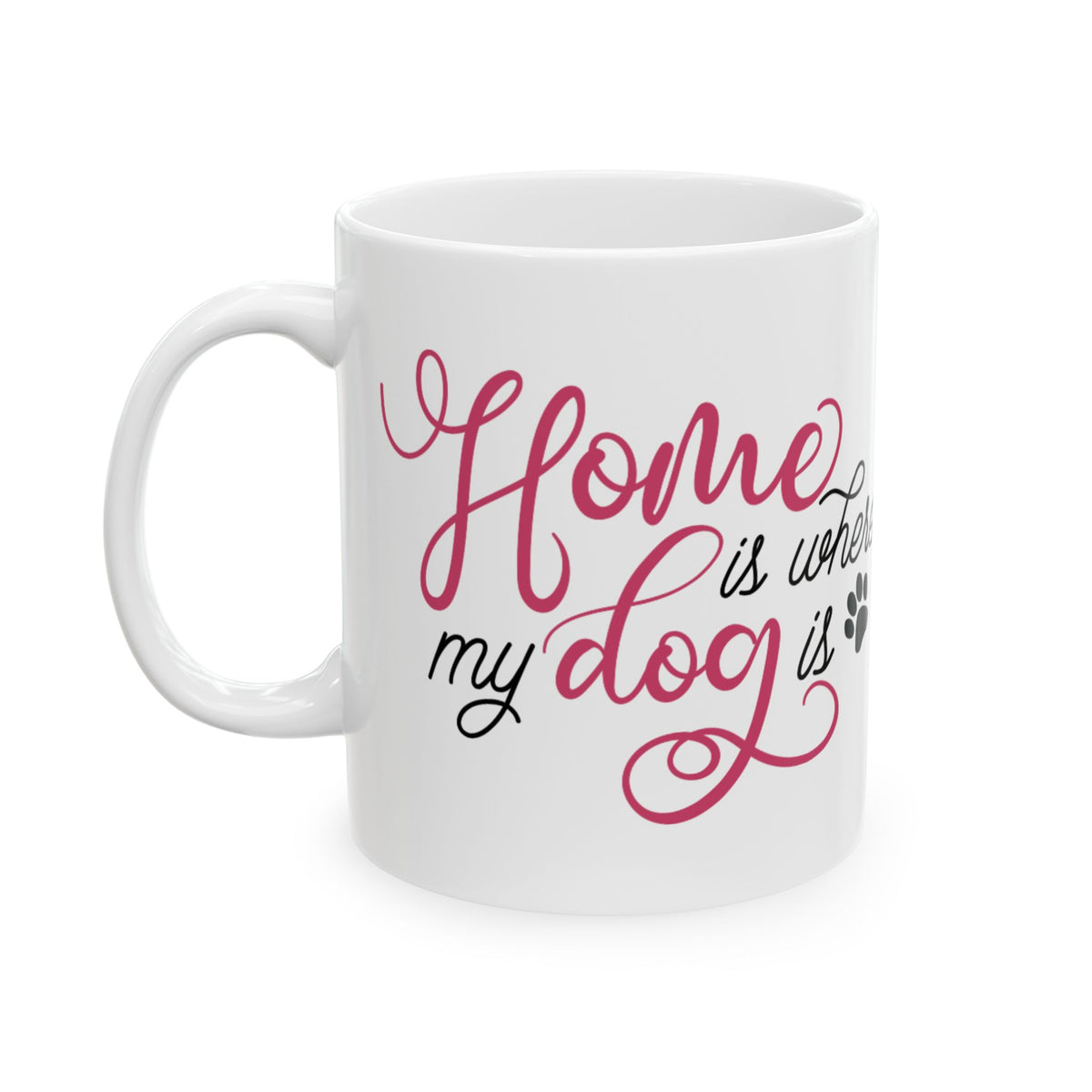 Ceramic Mug - "Home is Where My Dog Is" Paw Print Coffee Cup 11oz   Item #190816