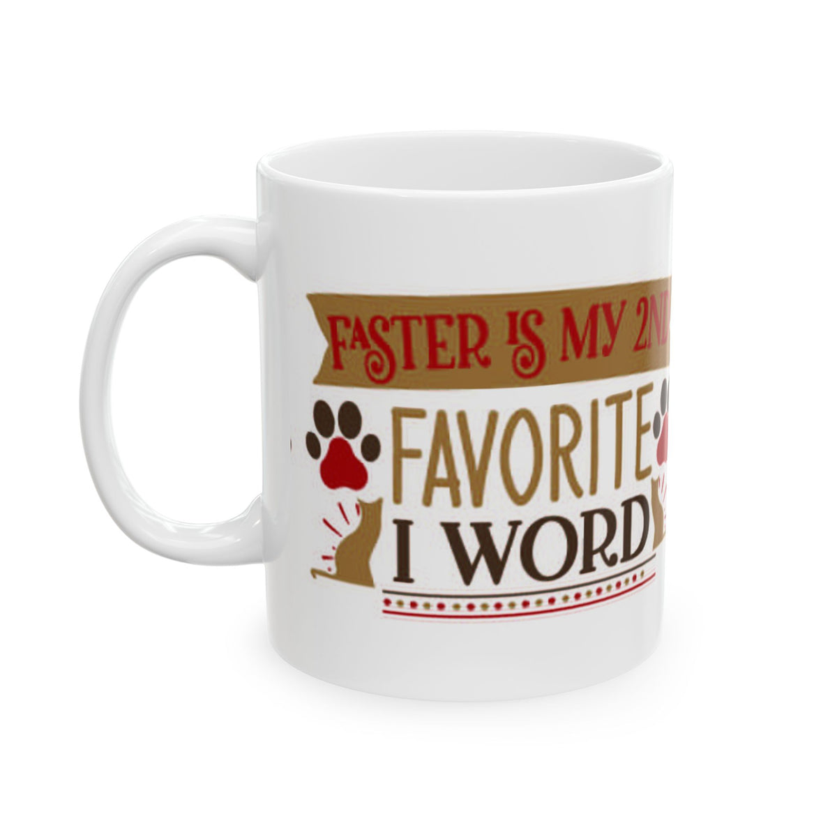 Dog Lover Mug — "My 2nd Favorite Word Is Woof" Ceramic Coffee Cup 11oz   Item #448643