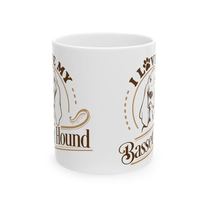 I Love My Basset Hound Dog Ceramic Mug — Cute Coffee Cup 11oz    Item #244048