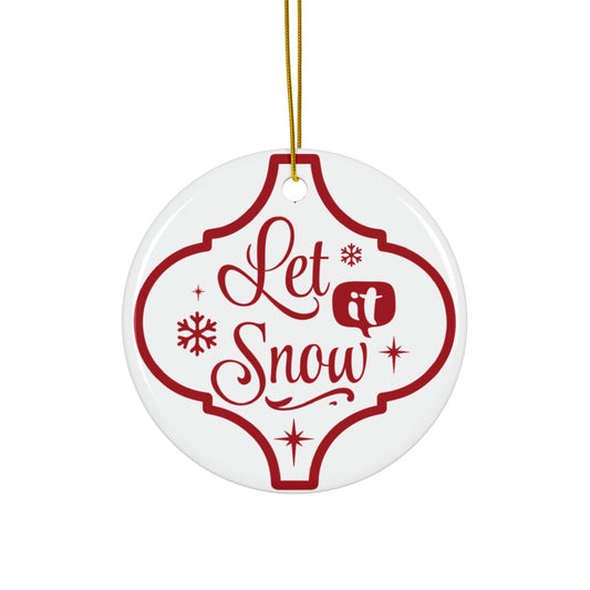 Let It Snow Ceramic Disc Ornament Disc Ornament             Item #5322326