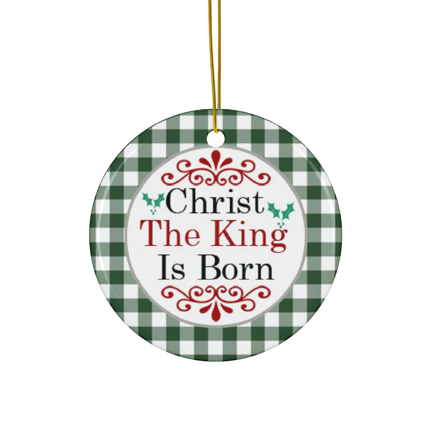 Christ The King Is Born Ceramic Disc Ornament     Item #3956385