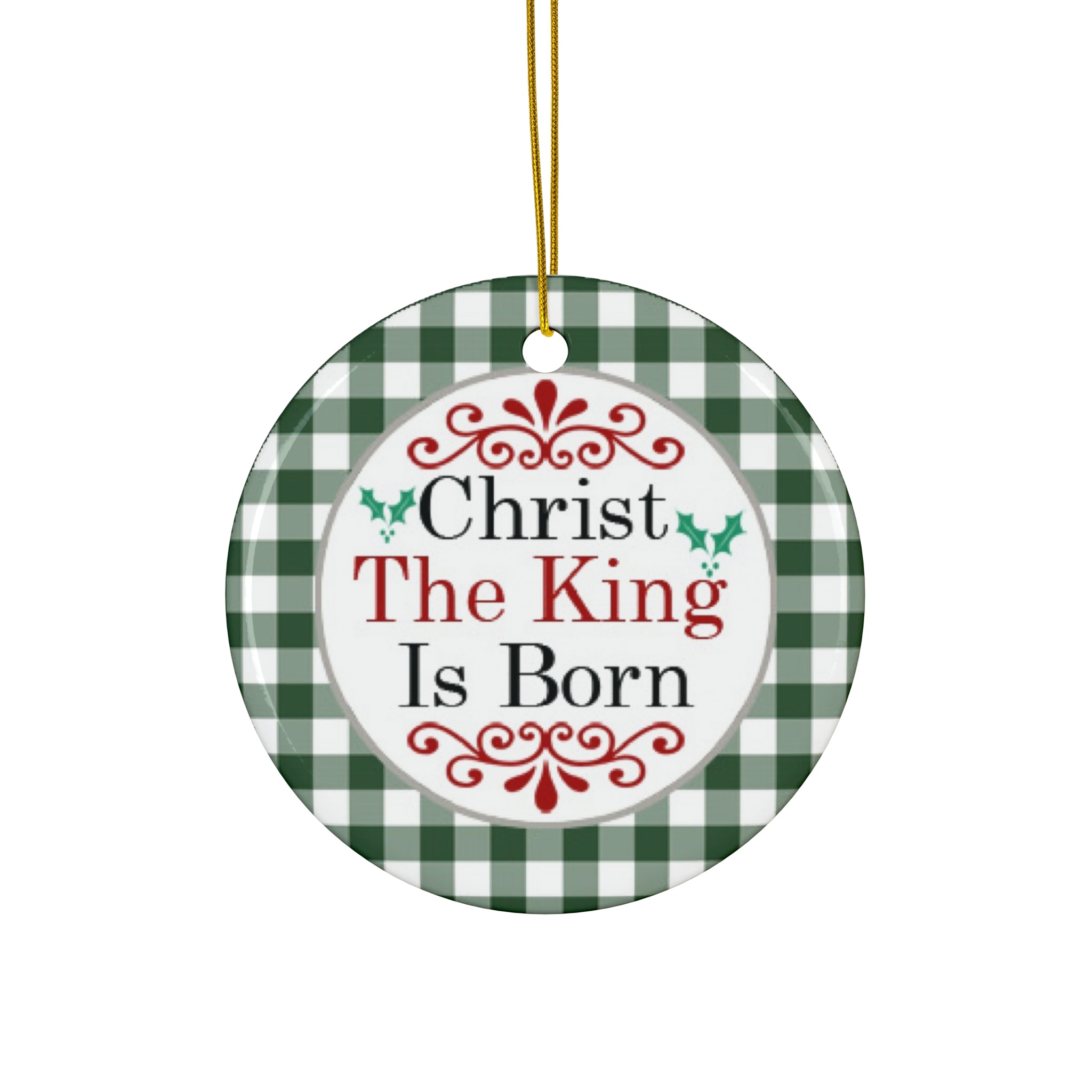 Christ The King Is Born Ceramic Disc Ornament     Item #3956385 - Buckshot's Bargain Barn