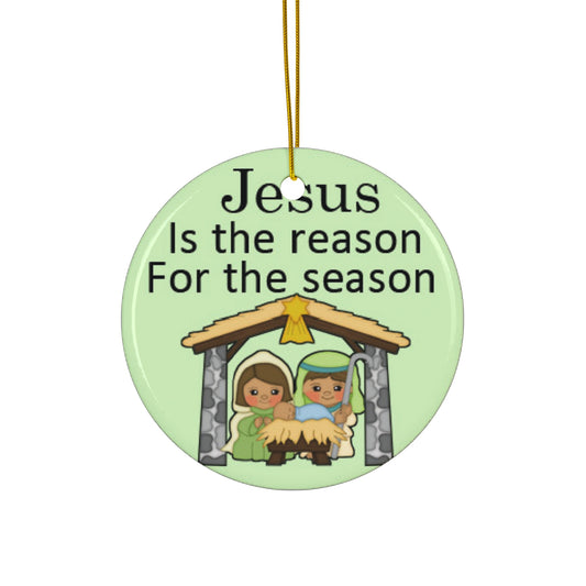 Jesus Is The Reason For The Season Ceramic Disc Ornament       Item #779774