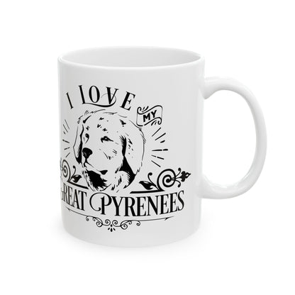 I Love My Great Pyrenees Ceramic Mug — Dog Lover Coffee Cup 11oz   Item #195699