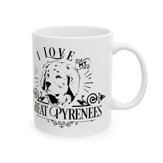 I Love My Great Pyrenees Ceramic Mug — Dog Lover Coffee Cup 11oz   Item #195699