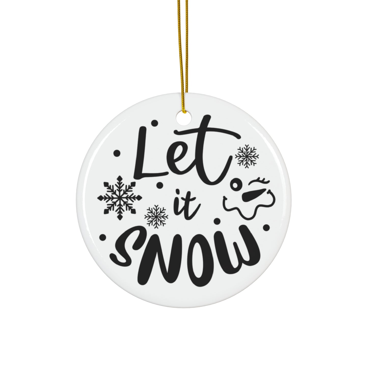 Let It Snow Ceramic Disc Ornament           Item #930642