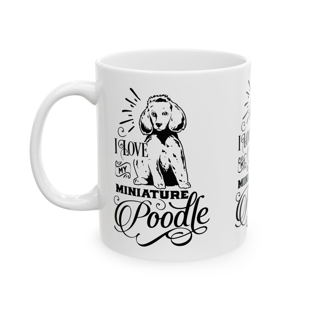 I Love My Miniature Poodle Ceramic Mug — Pet Coffee Cup 11oz   Item #338476