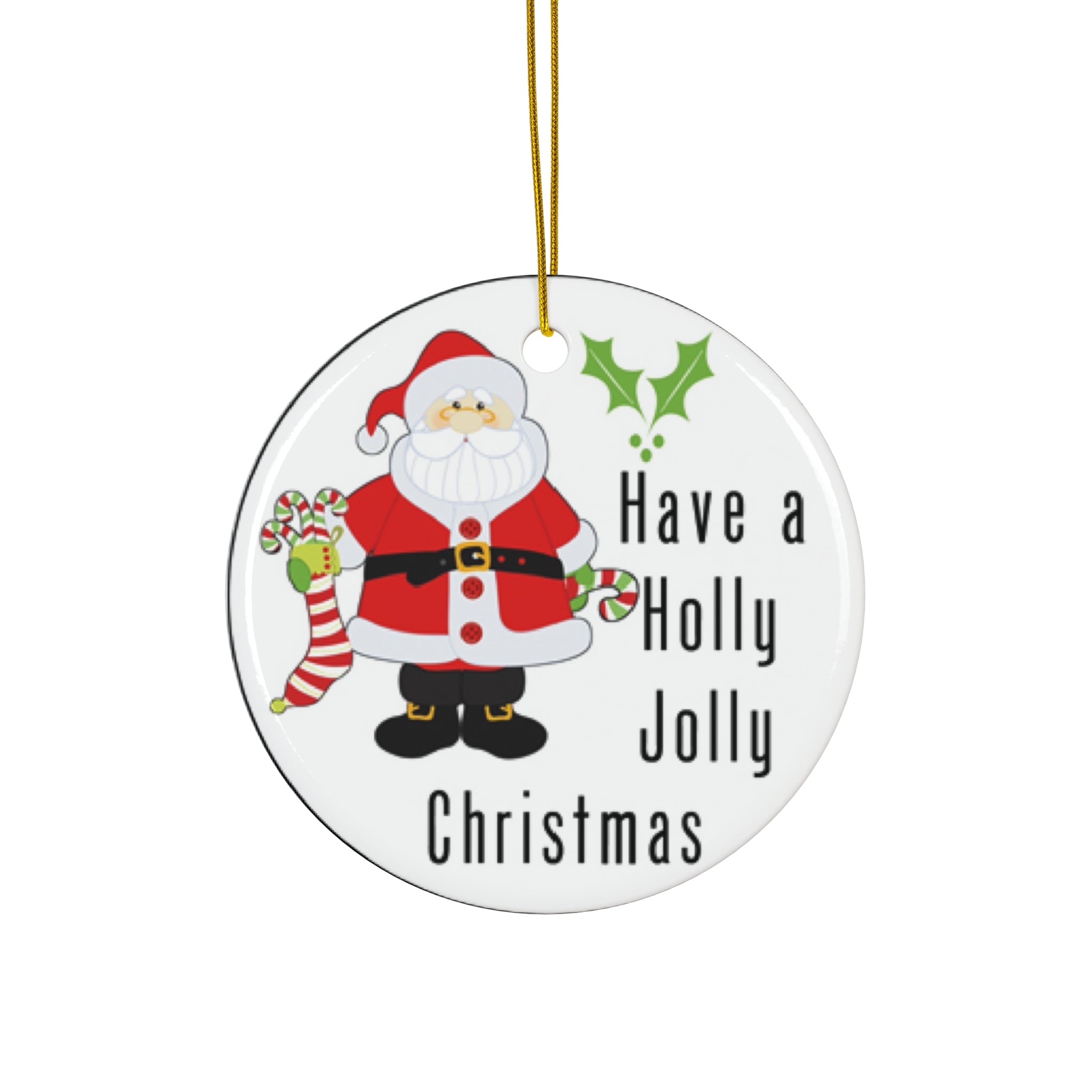 Have A Holly Jolly Christmas Ceramic Disc Ornament       Item #4149344 - Buckshot's Bargain Barn