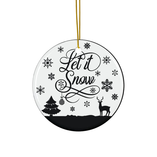 Let It Snow Ceramic Disc Ornament         Item #1545217