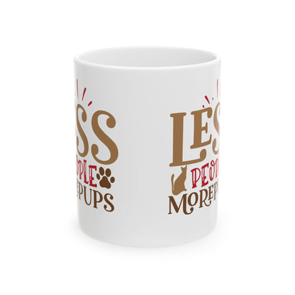 Dog Lover Mug - "Less People, More Puppies" Ceramic Coffee Cup 11oz  Item #438698