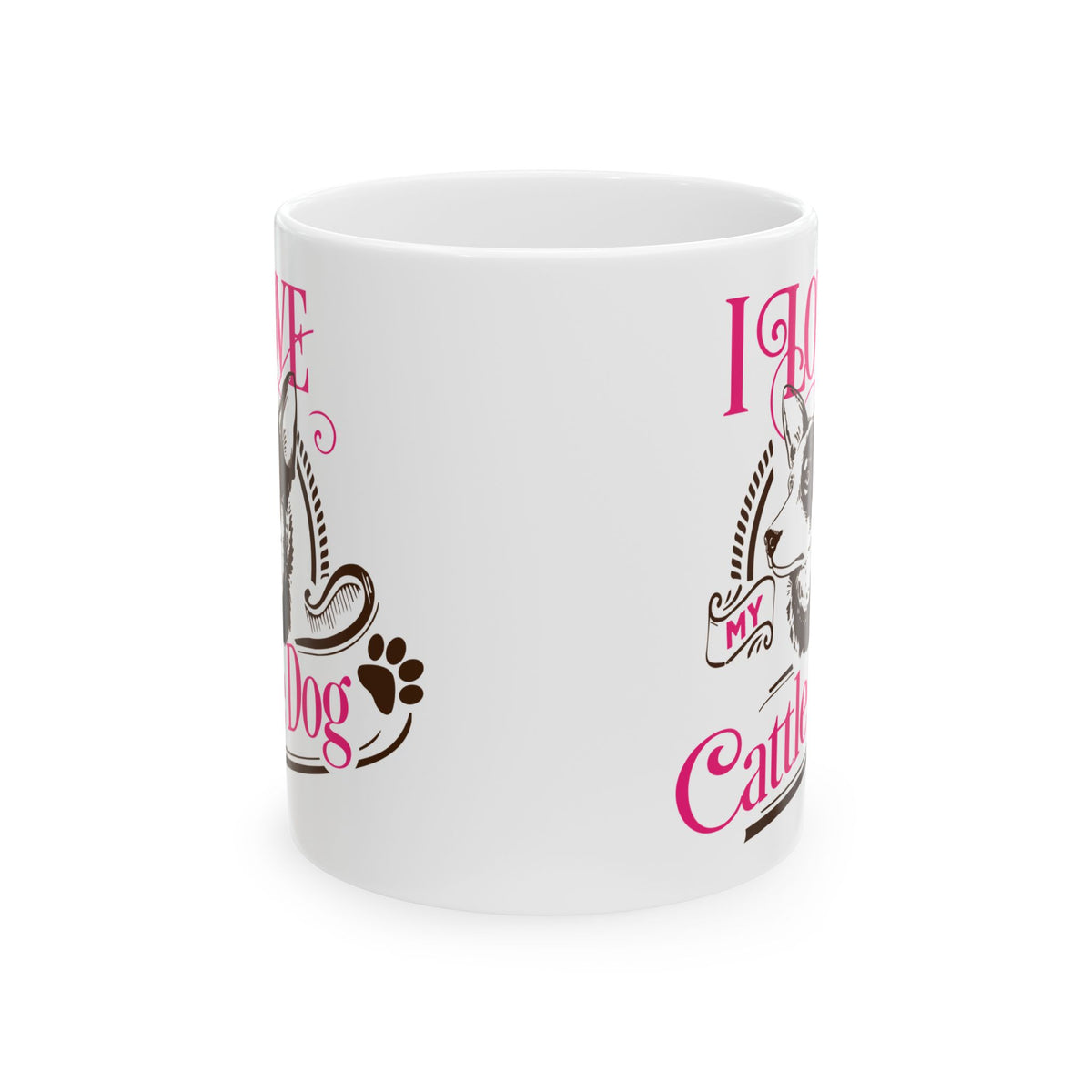 I Love My Cattle Dog Ceramic Mug — Cute Coffee Cup 11oz    Item #53314
