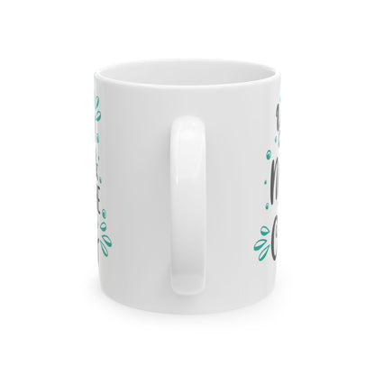 Ceramic Mug — "You, Me & The Coffee" Teal Accent Coffee Mug 11oz   Item #439979