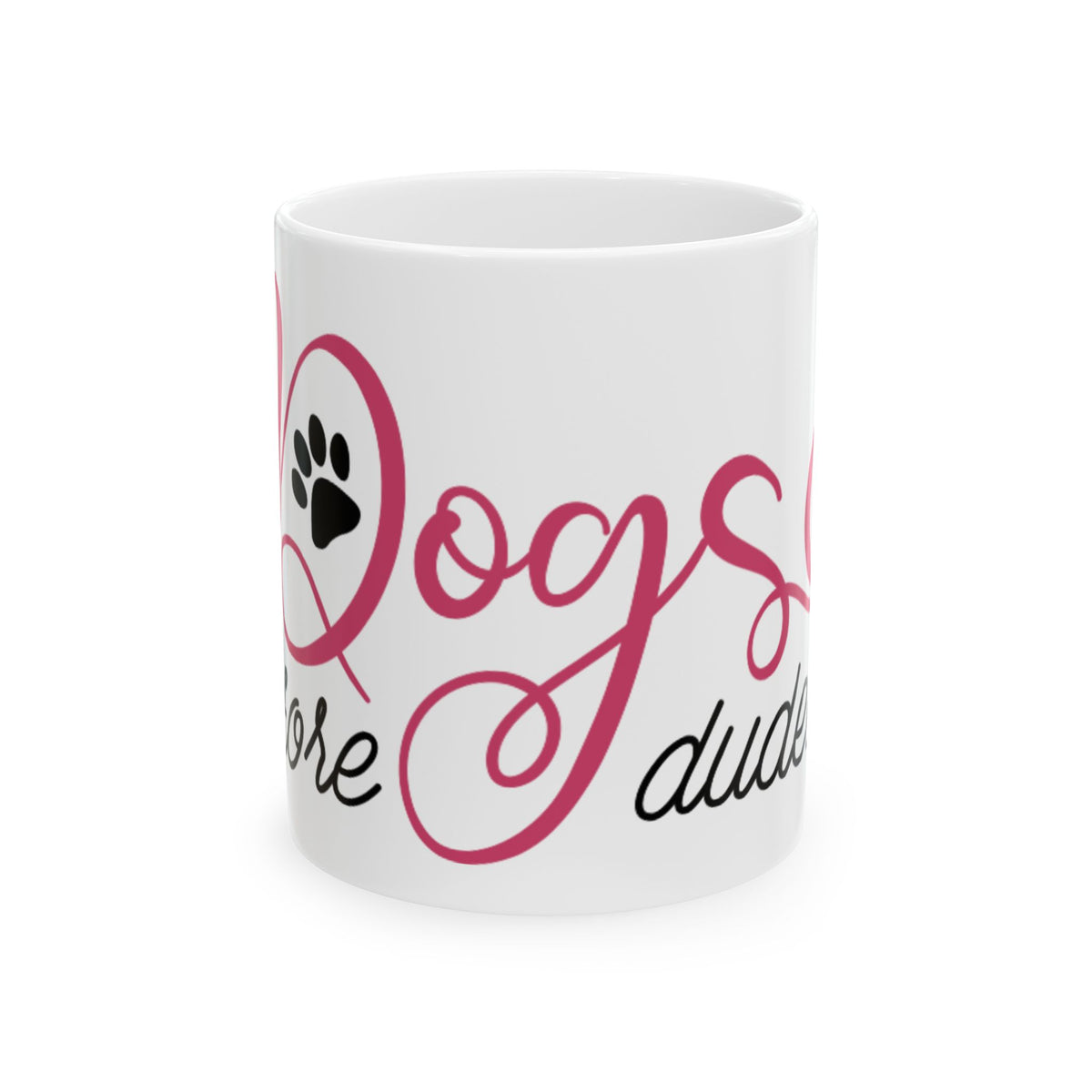 Dogs Before Dudes Ceramic Mug — Cute Paw Print Coffee Cup 11oz   Item #738206