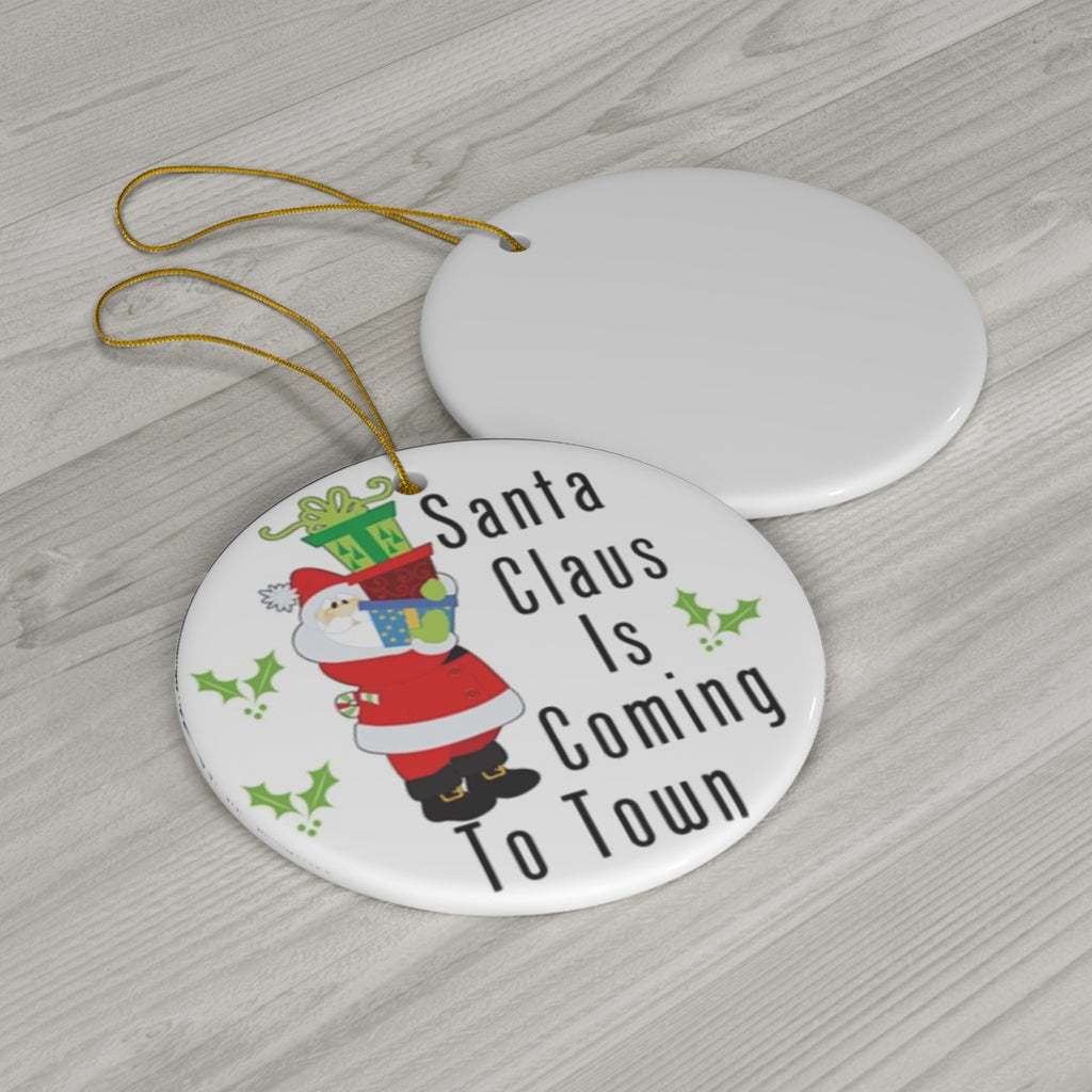 Santa Claus Is Coming To Town Ceramic Disc Ornament            Item #3701928
